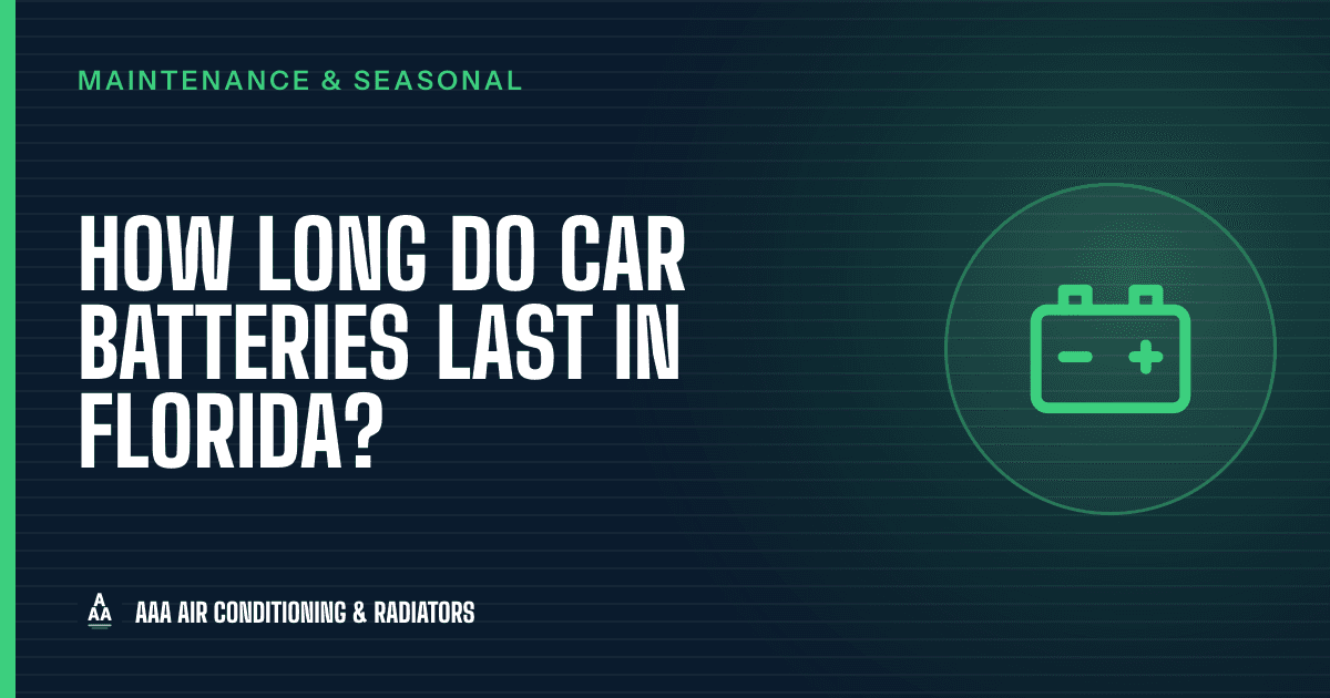 Car battery guide: how long car batteries last in Florida heat, from AAA Air Conditioning & Radiators